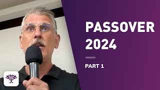 Passover 2024 Part 1 [upl. by Laehcor]