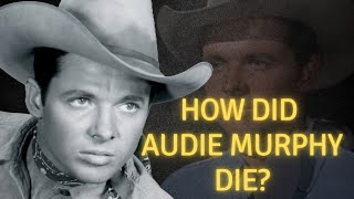 How did Audie Murphy die [upl. by Annerb]