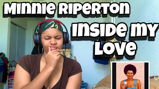 MINNIE RIPERTON “ INSIDE MY LOVE “ REACTION [upl. by Haonam567]