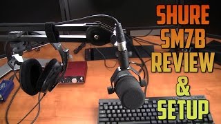 Shure SM7B Microphone Review And Setup [upl. by Anerhs]