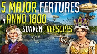 5 New Major Features in ANNO 1800 Sunken Treasures [upl. by Edy]