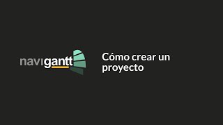 Cómo crear un proyecto en Navigantt [upl. by Aikemahs]