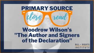 Woodrow Wilsons The Author and Signers of the Declaration  A Primary Source Close Read w BRI [upl. by Nnairam]