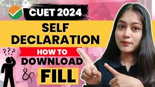 How to Fill SELF DECLARATION FORM 💥✅ Download कहां से करें ⁉️CUET UG 2024 [upl. by Peg]