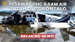 Detik Detik Tragedi Pesawat SAM Air PKSMH Kecelakaan Maut di Gorontalo [upl. by Dag857]