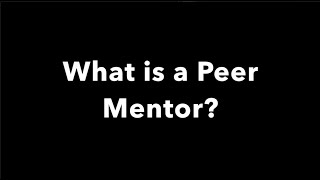 What is a Peer Mentor [upl. by Essirahs850]