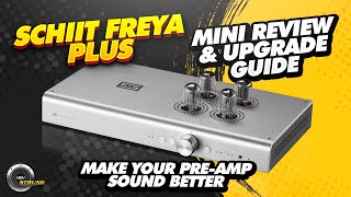 Schiit Freya Plus  Mini Review amp Upgrade Guide  Make Your PreAmp Sound Better [upl. by Fenella]