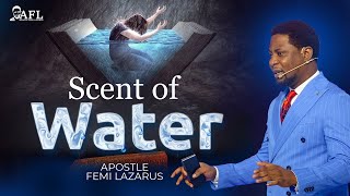 SCENT OF WATER  THE MERCY OF GOD  APOSTLE FEMI LAZARUS [upl. by Ahsiniuq]