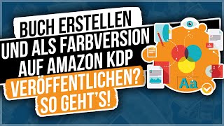 Buch erstellen und als Farbversion auf Amazon KDP veröffentlichen So geht’s [upl. by Enivid]