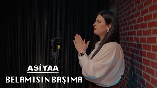 Asiyaa  Belamısın Başıma  Tu bela seremini [upl. by Esirec976]