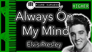 Always On My Mind HIGHER 3  Elvis Presley  Piano Karaoke Instrumental [upl. by Alleris]