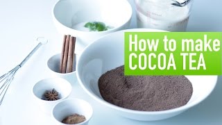 How to make Cocoa Tea [upl. by Clarissa]