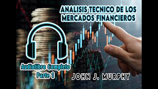 ANALISIS TECNICO DE MERCADOS FINANCIEROS PRIMERA PARTE LA BIBLIA DEL TRADING [upl. by Aggarwal786]