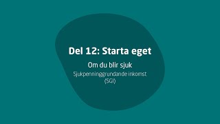 Del 12 Starta eget – Om du blir sjuk [upl. by Nomled]