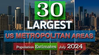 Top 30 Largest US Metropolitan Areas 2024 [upl. by Ydnat]