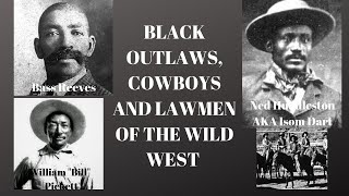 BLACK OUTLAWS COWBOYS AND LAWMEN OF THE OLD WILD WEST [upl. by Nuahsak]