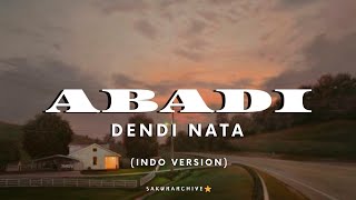 DENDI NATA – ABADI Indo Version Lyrics [upl. by Nylirrej]