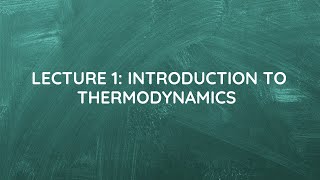 Lecture 1 Introduction To Thermodynamics [upl. by Khano]