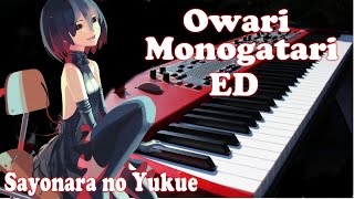 Owarimonogatari ED 終物語 ED  Sayonara no Yukue さよならのゆくえ by Alisa Takigawa Piano Cover [upl. by Wasserman]