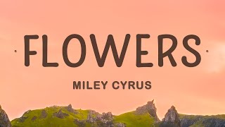 Miley Cyrus  Flowers Lyrics [upl. by Laurianne]