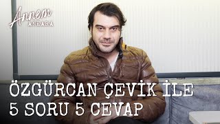 Annem Ankara – Özgürcan Çevik ile 5 Soru 5 Cevap [upl. by Leoy]