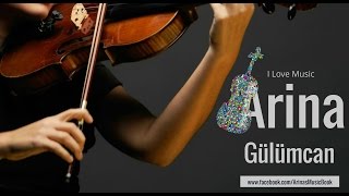 Gülümcan  Violin Cover by Arina [upl. by Levins]