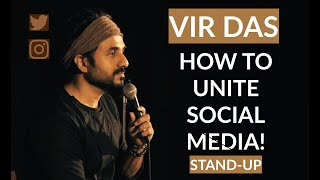 HOW TO UNITE SOCIAL MEDIA  Vir Das  Stand Up Comedy [upl. by Kutchins]