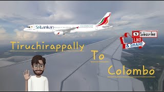 SriLankan Airlines Tiruchirappally To Colombo [upl. by Sheply]