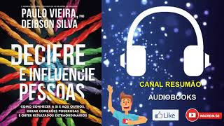 █▬█ █ ▀█▀  DECIFRE E INFLUENCIE PESSOAS  RESUMO DO LIVRO EM AUDIOBOOK  Paulo Vieira [upl. by Wallie817]