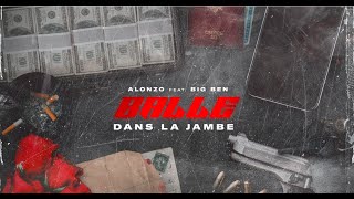 Alonzo feat Big Ben  Balle dans la jambe [upl. by Ahsinrat]