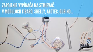 Ako zapojiť vypínače na stmievač FIBARO Shelly Qubino a iné [upl. by Uol]