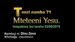 MTETEENI YESU TENZI ZA ROHONI no 71 by dinuzeno [upl. by Goddord]