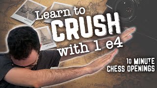 Learn to CRUSH with 1 e4  10Minute Chess Openings [upl. by Sivatnod]