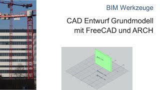 Grundmodell für ein Bauwerk erstellen  FreeCAD  BIM  ARCH  Baubetrieb [upl. by Evania]