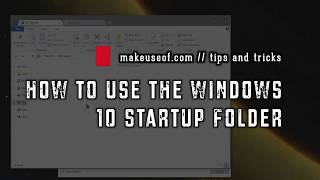 How to Use the Windows 10 Startup Folder [upl. by Breed]