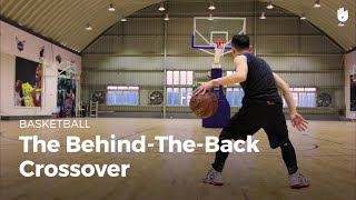 The BehindtheBack Crossover  Basketball [upl. by Eiuqnimod]