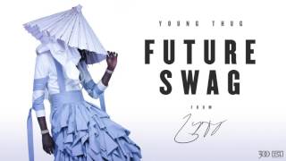 Young Thug  Future Swag Official Audio [upl. by Nojram398]