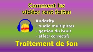 Traitement de son Audacity  Ep 3  Comment ces vidéos sont faites [upl. by Dorree]