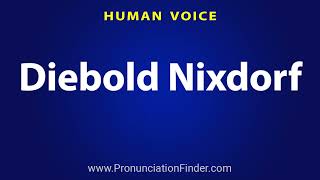 How To Pronounce Diebold Nixdorf [upl. by Doowron]