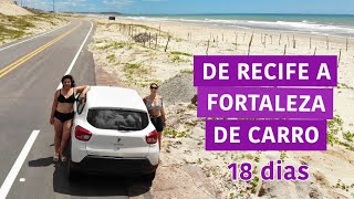 DE RECIFE A FORTALEZA DE CARRO  ROTEIRO DE VIAGEM [upl. by Shaffert]