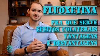 Fluoxetina pra que serve efeitos colaterais vantagens e desvantagens [upl. by Eelac966]