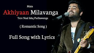 Arijit Singh Akhiyaan Milavanga  Commando 3  Sruthy Sasidharan Mannan Shaah Sahil Sultanpuri [upl. by Loveridge235]