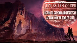 Star Wars Jedi Fallen Order  RETURN TO DATHOMIR AND RETRIEVE AN ASTRIUM FROM THE TOMB OF KUJET [upl. by Kolva]