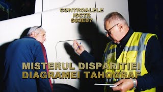 Controalele ISCTR S02E07 Misterul dispariției diagramei tahograf [upl. by Omle]