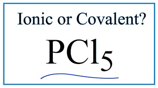 Is PCl5 Phosphorous pentachloride Ionic or CovalentMolecular [upl. by Eiznik41]