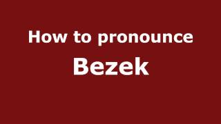 How to Pronounce Bezek  PronounceNamescom [upl. by Isyad140]