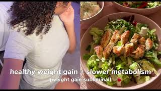 healthy weight gain  slower metabolism subliminal [upl. by Ahsikcin]