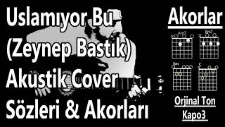 Uslanmıyor Bu Zeynep Bastık Akustik Cover  Uslanmıyor Bu Akor  Uslanmıyor Bu SözleriampLyrics [upl. by Inga]