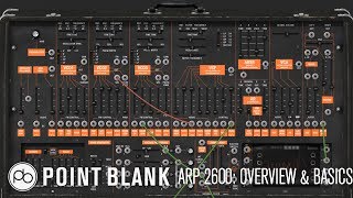 Arturia ARP 2600 v3 Tutorial  Part 1 Overview amp Modular Basics [upl. by Eckart]