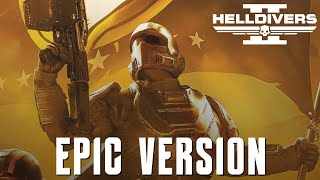 Helldivers 2  Main Theme  EPIC VERSION [upl. by Zeta]